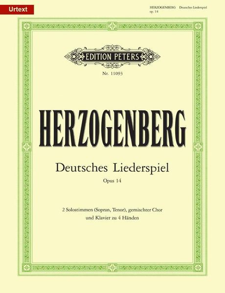 Deutsches Liederspiel, Op. 14 : Für 2 Solostimmen, Gemischten Chor und Klavier Zu 4 Händen.