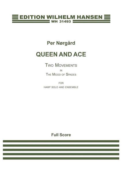 Queen and Ace - Two Movements In The Mood Of Spaces : For Harp Solo and Ensemble (2012).