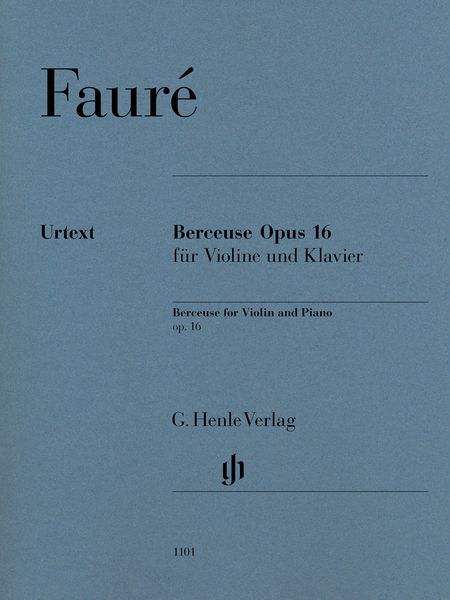 Berceuse, Op. 16 : For Violin and Piano / edited by Dominik Rahmer.