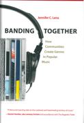 Banding Together : How Communities Create Genres In Popular Music.