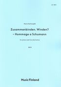Zusammenbinden, Winden? - Hommage A Schumann : For Piano and Live Electronics (2010).