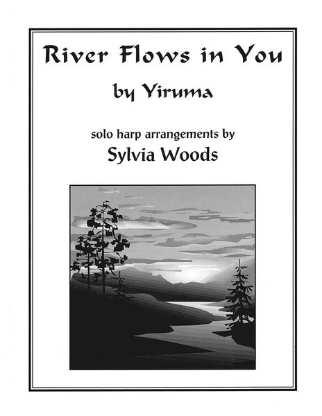 River Flows In You : For Harp / arranged by Sylvia Woods.