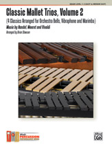 Classic Mallet Trios, Vol. 2 : 4 Classics arranged For Orchestra Bells, Vibraphone and Marimba.