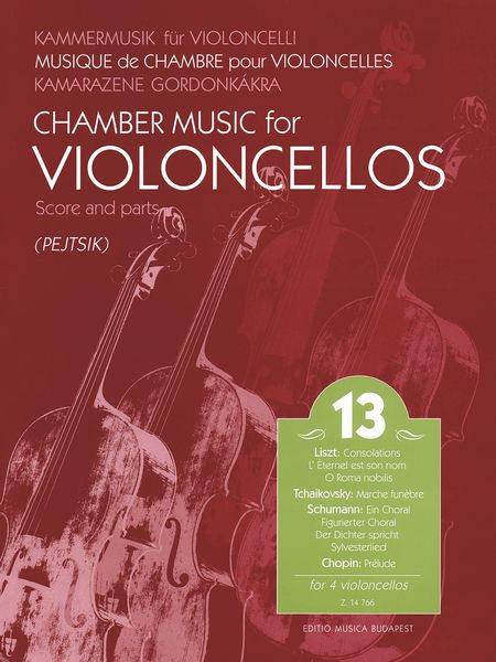 Chamber Music For Violoncellos, Vol. 13 : For 4 Violoncellos / arranged by Arpad Pejtsik.