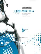 Flor Mixteca : For Saxophone Quintet SATTB/AATTB and Optional Percussion.