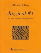 Jazzical No. 4 : For Horn, Trombone, Tuba and Piano (2011).