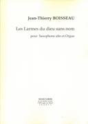 Larmes De Dieu Sans Nom : Pour Saxophone Alto Et Orgue.