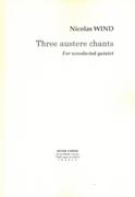 Three Austere Chants : For Woodwind Quintet.