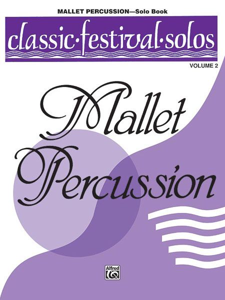 Classic Festival Solos For Mallet Percussion, Vol. 2 - Solo Book.