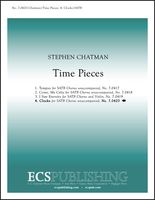 Time Pieces, No. 4 - Clocks : For SATB Chorus A Cappella.