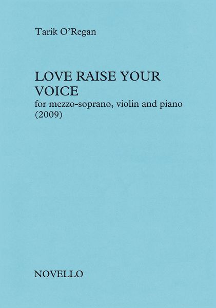 Love Raise Your Voice : For Mezzo Soprano, Violin and Piano (2009).