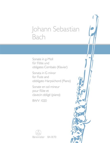 Sonate In G-Moll : Für Flöte und Obligates Cembalo (Klavier), BWV 1020 / edited by Alfred Dürr.