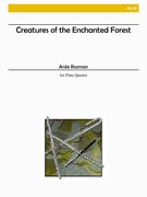 Creatures Of The Enchanted Forest : For Flute Quartet (2010).