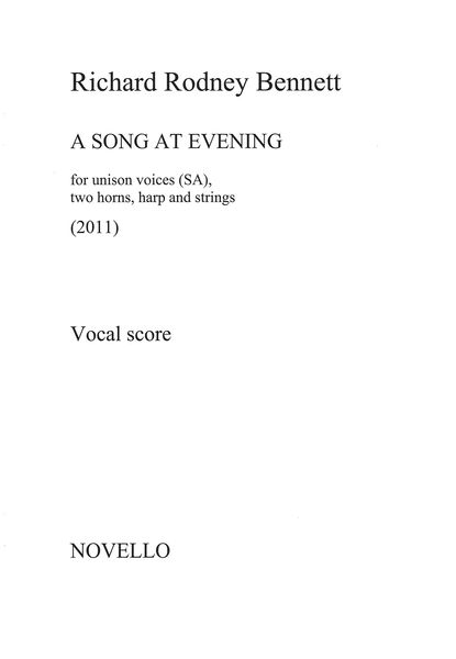 Song At Evening : For Unison Voices (SA), Two Horns, Harp and Strings (2011).