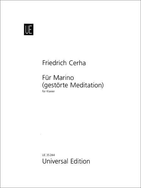 Für Marino (Gestörte Meditation) : Für Klavier (2010).