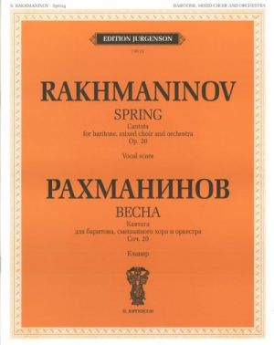 Spring : Cantata For Baritone, Mixed Choir and Orchestra, Op. 20.
