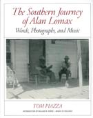 Southern Journey of Alan Lomax : Words, Photographs and Music.