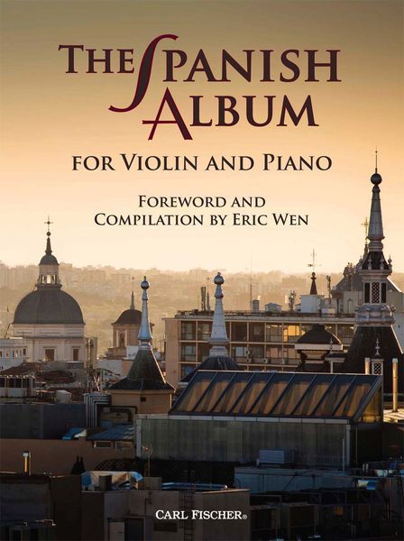 The Spanish Album : For Violin and Piano / Foreword and Compilation by Eric Wen.