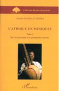 Afrique En Musiques, Tome 2 : De l'Art Griotique à La Polyphonie Australe.