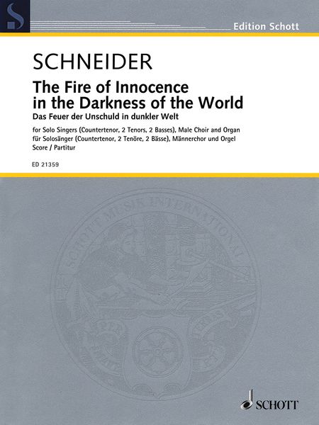 Fire of Innocence In The Darkness of The World : For Solo Singers, Male Choir and Organ.