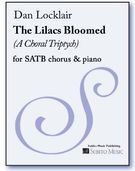 Lilacs Bloomed (A Choral Triptych) : For SATB Chorus & Piano.