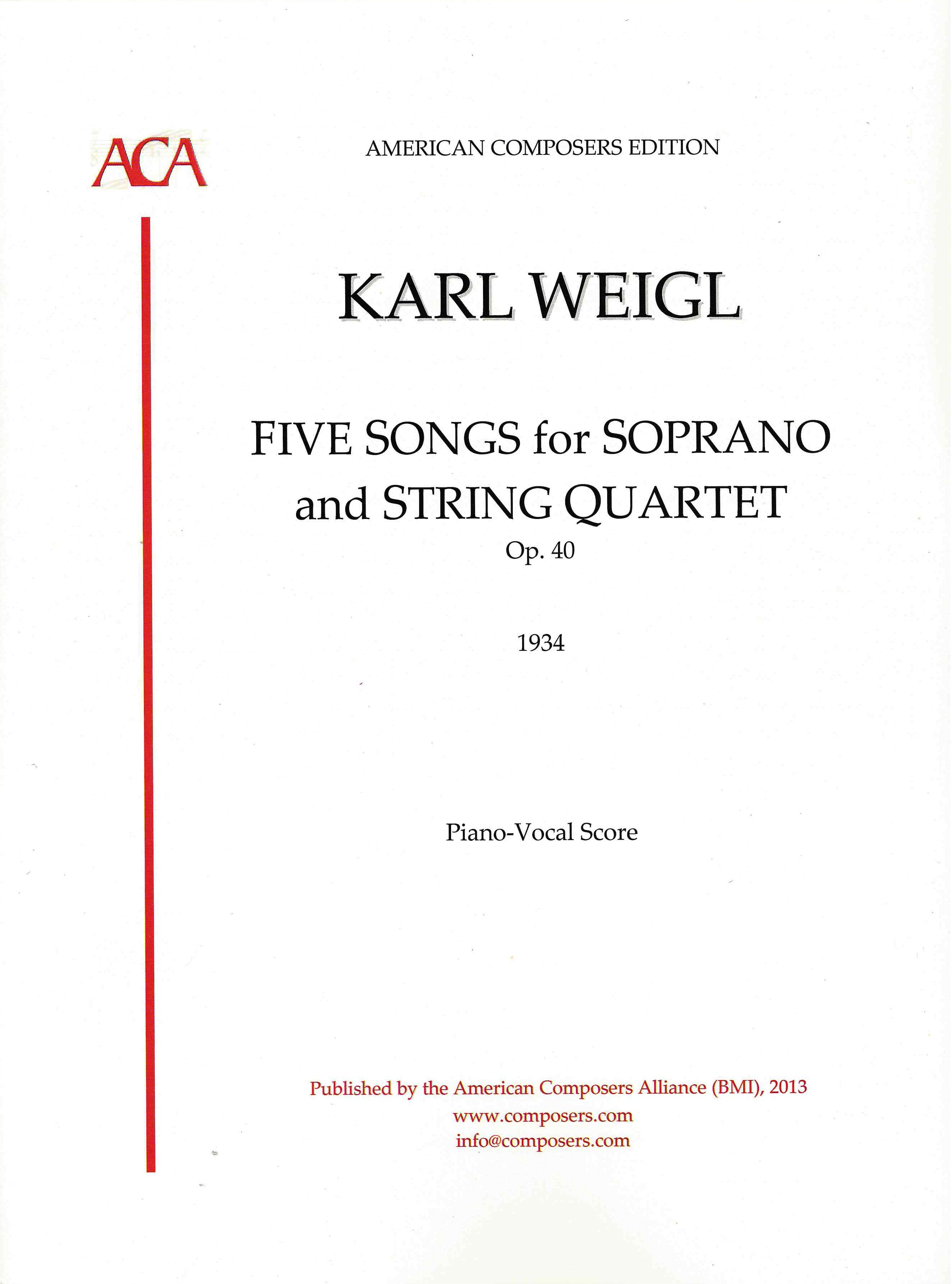 Five Songs, Op. 40 : For Soprano and String Quartet (1934) - reduction For Voice and Piano.