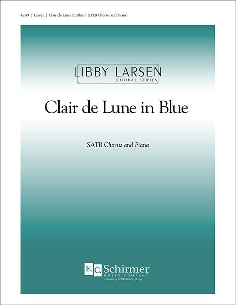 Clair De Lune In Blue : For SATB Chorus and Piano (1986).