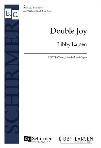 Double Joy : For SSATTB Chorus, Organ and Handbells [Easter].