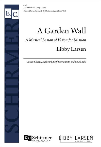 Garden Wall : For 2 Adult Voices, Children's Choir, Orff Instruments, Keyboard & Small Bells.