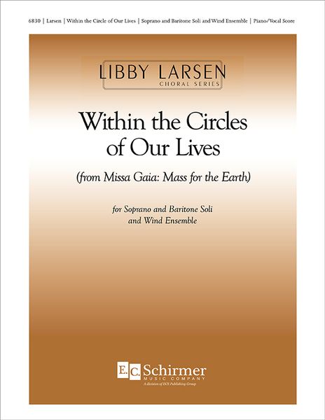 Within The Circles of Our Lives, From Missa Gaia : For Soprano, Baritone and Winds.