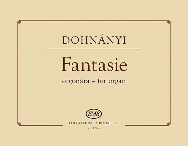 Fantasie : For Organ (1892) / edited by Deborah Kiszely-Papp.