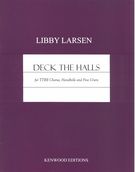 Deck The Halls : For TTBB Chorus, Handbells, and Five Criers (1992).