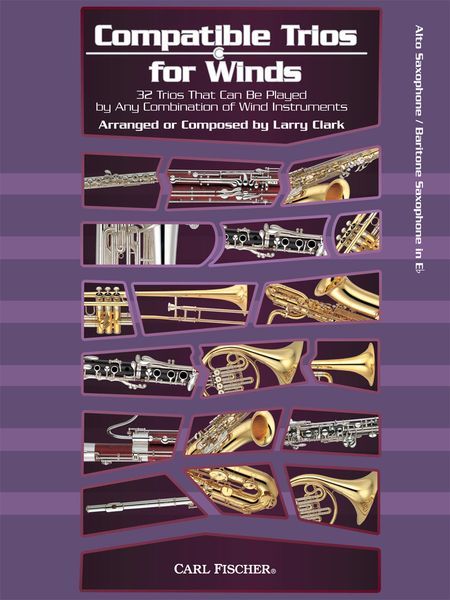 Compatible Trios For Winds : For Alto Saxophone/Baritone Saxophone.