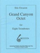 Grand Canyon Octet : For 8 Trombones.