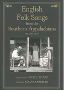 English Folk Songs From The Southern Appalachians, Vol. 2 / edited by Maud Karpeles.