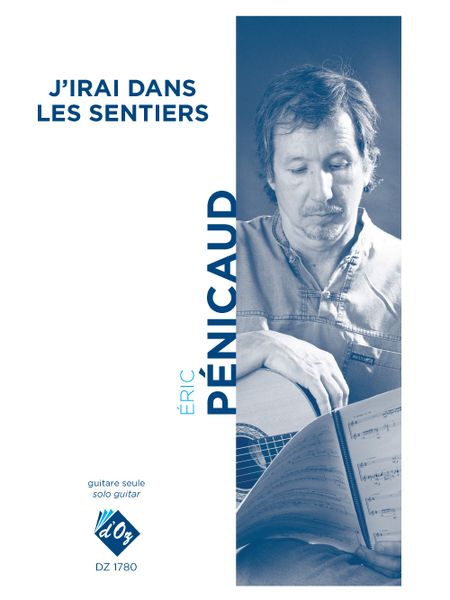 J'irai Dans Les Sentiers : For Solo Guitar.