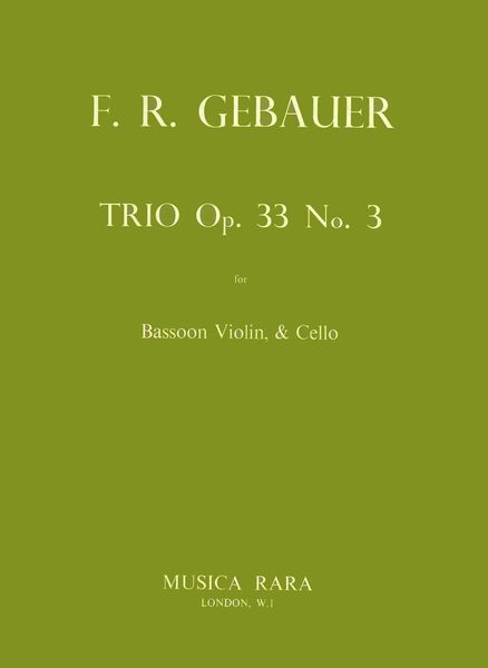 Trio, Op. 33 Nr. 3 : For Bassoon, Violin and Violoncello / edited by William Waterhouse.