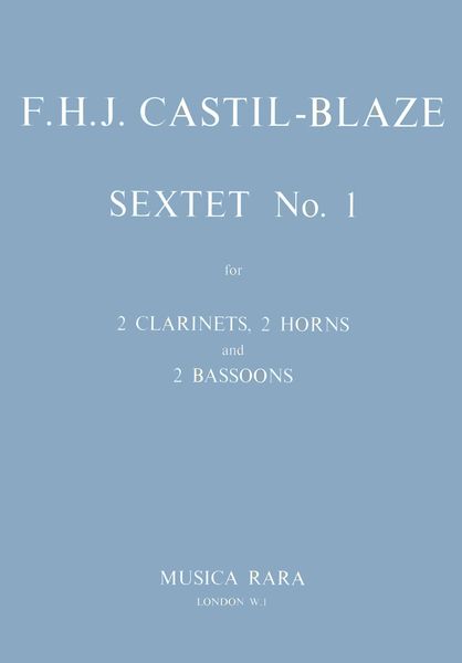 Sextett Nr. 1 : For 2 Clarinets, 2 Horns and 2 Bassoons / edited by Roger Hellyer.
