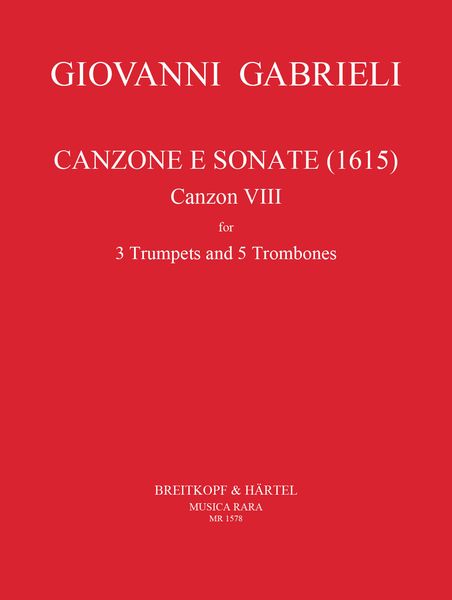 Canzone E Sonate (1615) No. 8 : For 3 Trumpets and 5 Trombones / edited by Bernard Thomas.