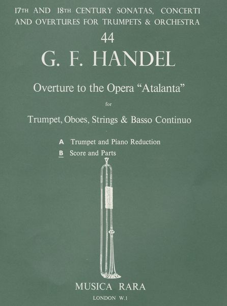 Overture To Atalanta : For Trumpet, 2 Oboes, Strings and Continuo / edited by Robert P. Block.