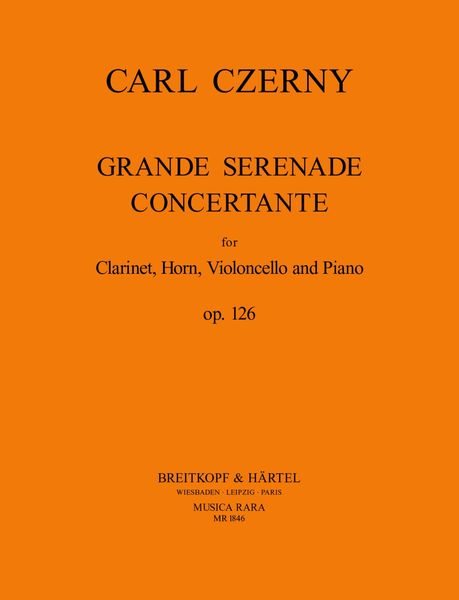 Grande Serenade Concertante, Op. 126 : For Clarinet, Horn, Violoncello and Piano.