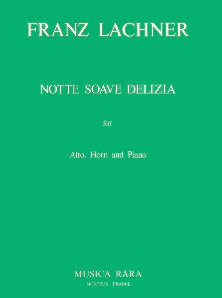 Notta Soave Delizia : For Alto, Horn and Piano / edited by Kurt Janetzky.