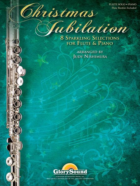 Christmas Jubilation : 8 Sparkling Selections For Flute and Piano / arr. Judy Nishimura.