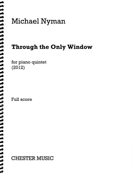 Through The Only Window : For String Quartet and Piano (2012).