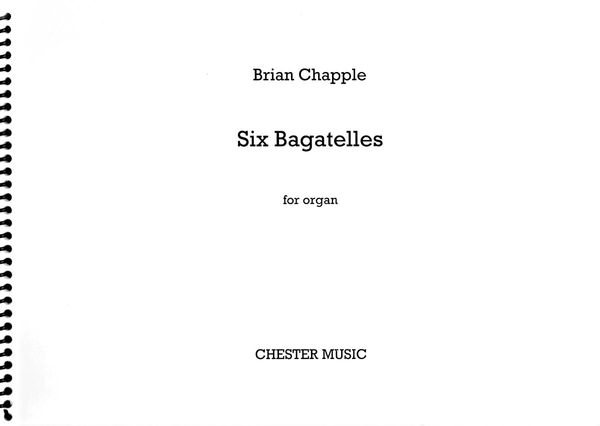 Six Bagatelles : For Organ.