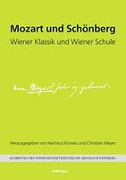 Mozart und Schönberg : Wiener Klassik und Wiener Schule / Ed. Hartmut Krones & Christian Meyer.
