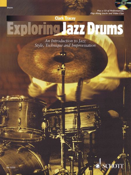 Exploring Jazz Drums : An Introduction To Jazz Style, Technique and Improvisation.