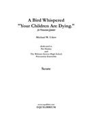 Bird Whispered, Your Children Are Dying : For Percussion Quintet.