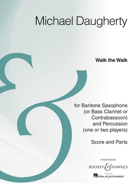 Walk The Walk : For Baritone Saxophone (Or Bass Cl. Or Contrabassoon) and Percussion (2005).