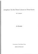 Antiphon - Tie The Three Colours In Three Knots : For 14 Players.